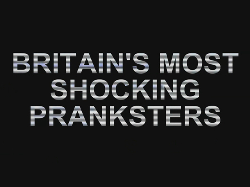 Britain’s Most Shocking Pranksters (2017)